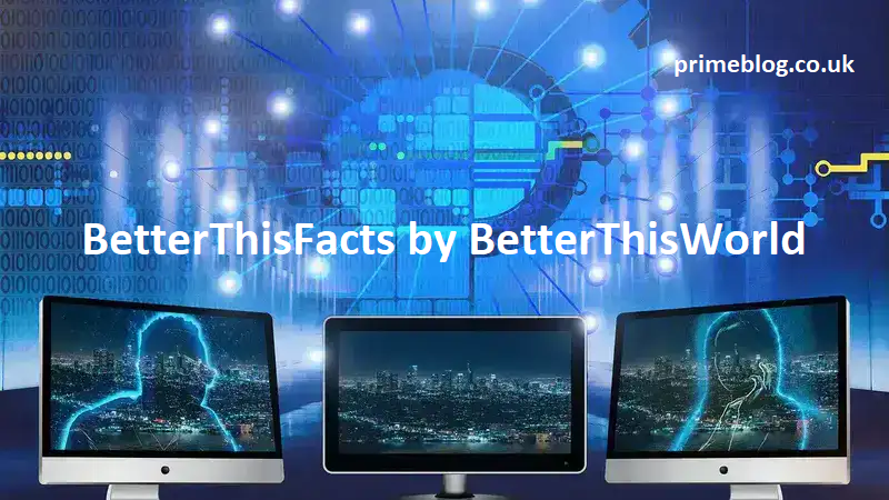 BetterThisFacts by BetterThisWorld